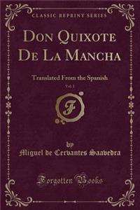 Don Quixote de la Mancha, Vol. 1