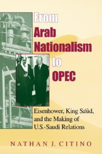 From Arab Nationalism to OPEC, Second Edition