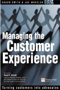 Managing the Customer Experience: Turning Customers into Advocates
