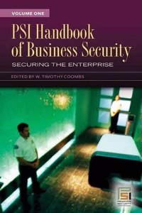 Psi Handbook of Business Security: Volume 1, Securing the Enterprise (Praeger Security International)