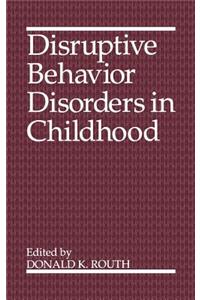 Disruptive Behavior Disorders in Childhood