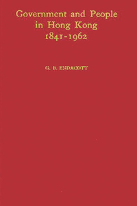 Government and People in Hong Kong 1841-1962
