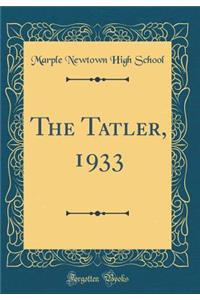 The Tatler, 1933 (Classic Reprint)