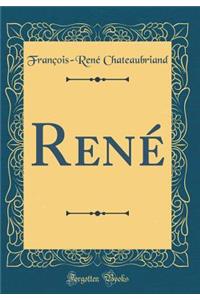 Renï¿½ (Classic Reprint)