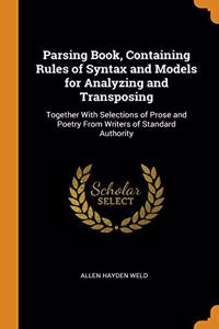 Parsing Book, Containing Rules of Syntax and Models for Analyzing and Transposing