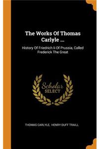 The Works of Thomas Carlyle ...