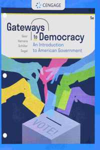 Bundle: Gateways to Democracy: An Introduction to American Government, Loose-Leaf Version, 5th + Mindtap, 1 Term Printed Access Card