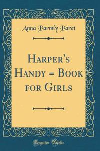 Harper's Handy = Book for Girls (Classic Reprint)