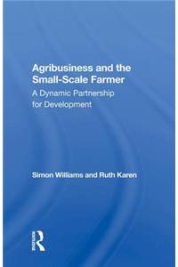 Agribusiness And The Small-scale Farmer