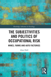 Subjectivities and Politics of Occupational Risk