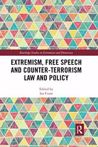 Extremism, Free Speech and Counter-Terrorism Law and Policy