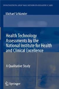 Health Technology Assessments by the National Institute for Health and Clinical Excellence