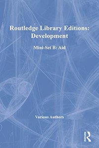 Routledge Library Editions: Development Mini-Set B: Aid