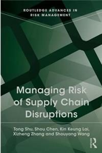 Managing Risk of Supply Chain Disruptions