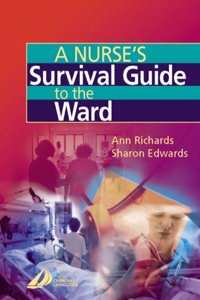 A Nurse's Survival Guide to the Ward