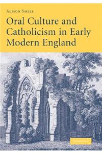 Oral Culture and Catholicism in Early Modern England