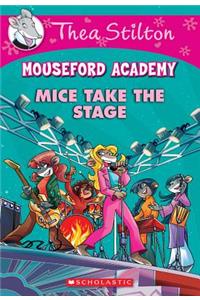 Mice Take the Stage (Thea Stilton Mouseford Academy #7)