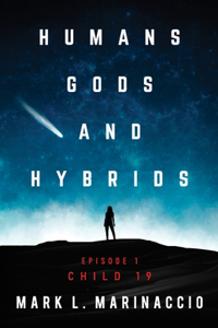 Humans, Gods, and Hybrids