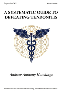 A Systematic Guide To Defeating Tendonitis