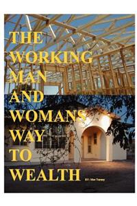 The Working Man And Womans Way To Wealth