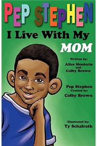 Pep Stephen, I Live with My Mom