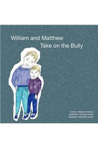 William and Matthew Take On the Bully