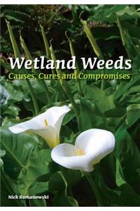 Wetland Weeds: Causes, Cures and Compromises