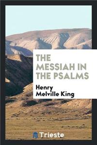 The Messiah in the Psalms