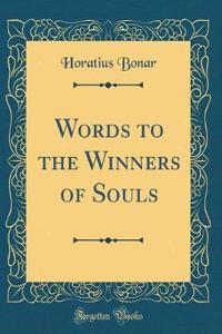 Words to the Winners of Souls (Classic Reprint)