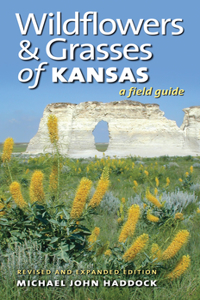 Wildflowers and Grasses of Kansas: A Field Guide, Revised and Expanded Edition