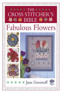 The Cross Stitcher's Bible, Fabulous Flowers