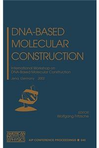DNA-Based Molecular Construction