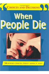 Choices and Decisions: When People Die