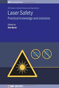 Laser Safety: Practical knowledge and solutions