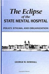 Eclipse of the State Mental Hospital