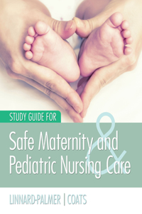 Study Guide for Safe Maternity & Pediatric Nursing Care