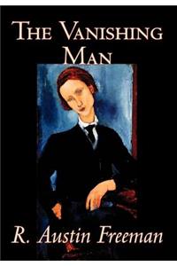 The Vanishing Man by R. Austin Freeman, Fiction, Mystery & Detective, Fantasy, Classics