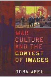 War Culture and the Contest of Images