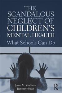 The Scandalous Neglect of Children's Mental Health