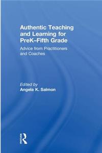 Authentic Teaching and Learning for PreK-Fifth Grade