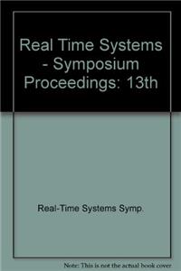 Real Time Systems - Symposium Proceedings: 13th