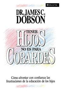 Tener Hijos No Es Para Cobardes