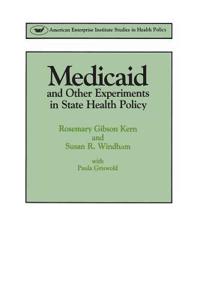 Medicaid & Other Experiments in State Health Policy