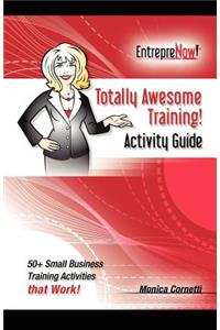 Totally Awesome Training Activity Guide Book