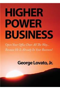 Higher Power Business: Open Your Office Door All the Way...Because He is Already in Your Business!