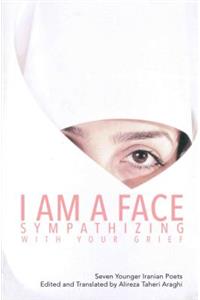 I Am a Face Sympathizing with Your Grief: Seven Younger Iranian Poets