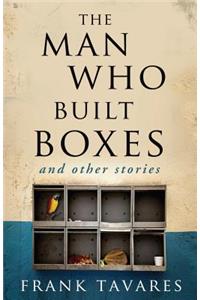 The Man Who Built Boxes