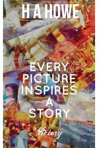 Every Picture Inspires A Story
