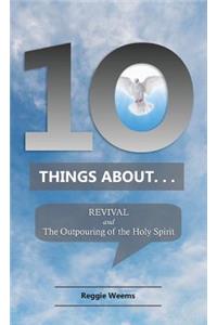 Ten Things About. . . Revival