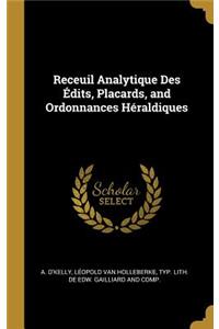 Receuil Analytique Des Édits, Placards, and Ordonnances Héraldiques